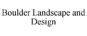 BOULDER LANDSCAPE AND DESIGN