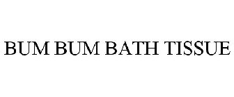 BUM BUM BATH TISSUE