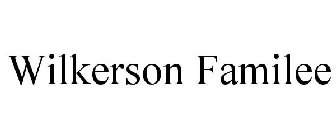WILKERSON FAMILEE