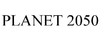 PLANET 2050