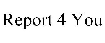 REPORT 4 YOU