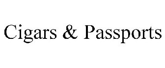 CIGARS & PASSPORTS