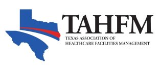 TAHFM TEXAS ASSOCIATION OF HEALTHCARE FACILITIES MANAGEMENT