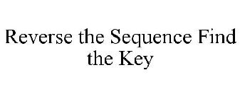 REVERSE THE SEQUENCE FIND THE KEY