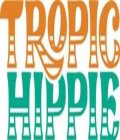 TROPIC HIPPIE