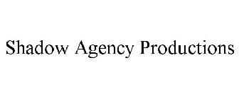 SHADOW AGENCY PRODUCTIONS