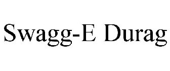 SWAGG-E DURAG