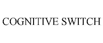 COGNITIVE SWITCH