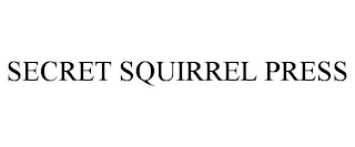 SECRET SQUIRREL PRESS