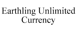 EARTHLING UNLIMITED CURRENCY