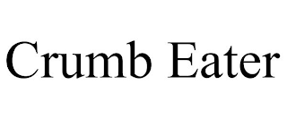 CRUMB EATER