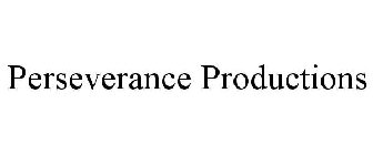 PERSEVERANCE PRODUCTIONS