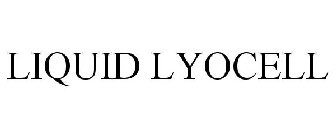 LIQUID LYOCELL