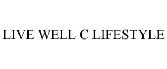 LIVE WELL C LIFESTYLE