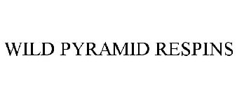 WILD PYRAMID RESPINS