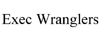EXEC WRANGLERS