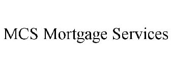 MCS MORTGAGE SERVICES