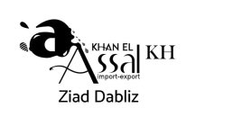 A KHAN EL ASSAL KH IMPORT-EXPORT ZIAD DABLIZ