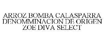 ARROZ BOMBA CALASPARRA DENOMMINACION DE ORIGEN ZOE DIVA SELECT