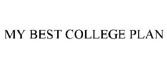 MY BEST COLLEGE PLAN