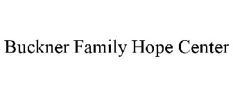 BUCKNER FAMILY HOPE CENTER