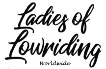 LADIES OF LOWRIDING WORLDWIDE