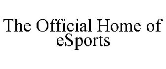 THE OFFICIAL HOME OF ESPORTS