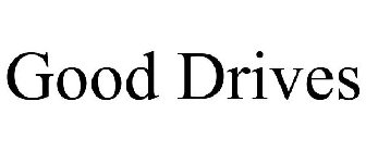 GOOD DRIVES