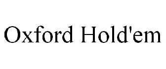 OXFORD HOLD'EM