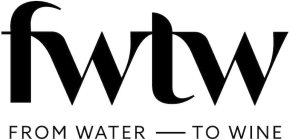 FWTW FROM WATER - TO WINE