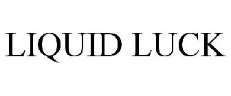 LIQUID LUCK