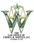 W THE LAW OFFICE OF CHERYL R. WHITLEY, LLC ATTORNEY AT LAW