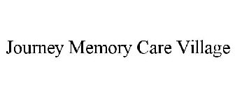 JOURNEY MEMORY CARE VILLAGE