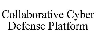 COLLABORATIVE CYBER DEFENSE PLATFORM