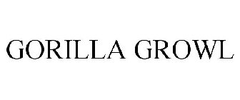 GORILLA GROWL