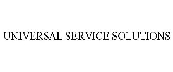 UNIVERSAL SERVICE SOLUTIONS