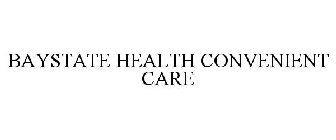 BAYSTATE HEALTH CONVENIENT CARE