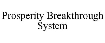 PROSPERITY BREAKTHROUGH SYSTEM
