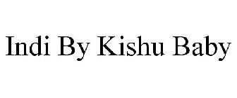INDI BY KISHU BABY