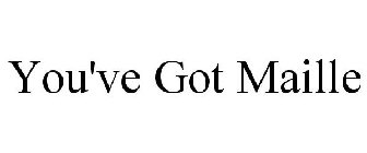 YOU'VE GOT MAILLE