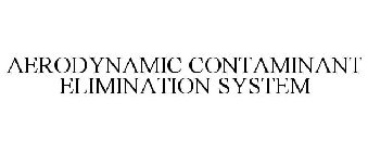 AERODYNAMIC CONTAMINANT ELIMINATION SYSTEM
