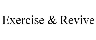 EXERCISE & REVIVE