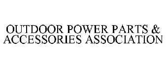 OUTDOOR POWER PARTS & ACCESSORIES ASSOCIATION