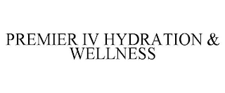 PREMIER IV HYDRATION & WELLNESS