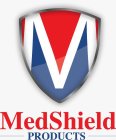 M MEDSHIELD PRODUCTS