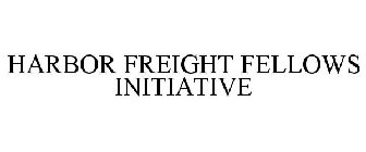 HARBOR FREIGHT FELLOWS INITIATIVE