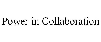 POWER IN COLLABORATION