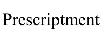 PRESCRIPTMENT