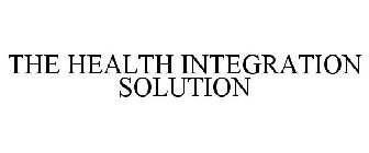 THE HEALTH INTEGRATION SOLUTION