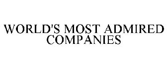 WORLD'S MOST ADMIRED COMPANIES